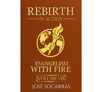 Rebirth in Action: Evangelism with Fire!