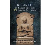 Rebirth in Early Buddhism and Current Research