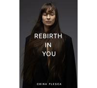 REBIRTH IN YOU: Rebuild Your Life Through Discipline, Self-Love, and Positive Thinking