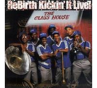 ReBirth Kickin' it Live! by ReBirth Brass Band