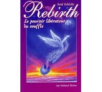 Rebirth - Le pouvoir libérateur du souffle
