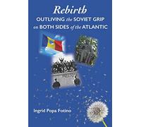 Rebirth: Outliving the Soviet Grip on Both Sides of the Atlantic
