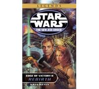Rebirth: Star Wars Legends: Edge of Victory, Book II (Star Wars: The New Jedi