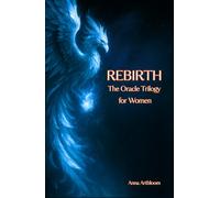 REBIRTH - The Oracle Trilogy for Women: (Pocket Book of Healing Messages)