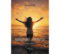 Rebondir après un burn-out Guide pratique - Nathalie Antoine - Baudelaire - broché - Guide