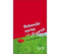 Rebondir Après Un Divorce Ou Une Séparation