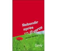 Rebondir après un divorce ou une séparation