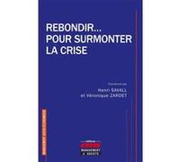 Rebondir... pour surmonter la crise Henri Savall (Auteur), Véronique Zardet (Auteur)