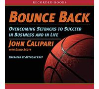 Rebondir : surmonter Les échecs pour réussir dans Les Affaires et dans la Vie [Import]