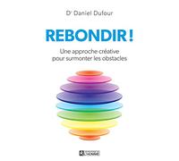 Rebondir !: Une approche créative pour surmonter les obstacles