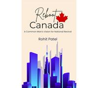 Reboot Canada: A Common Man’s Vision for National Revival