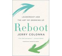 Reboot: Leadership and the Art of Growing Up
