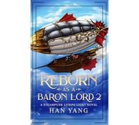 Reborn as a Baron Lord 2: A Steampunk LITRPG Light Novel
