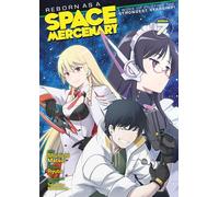Reborn as a Space Mercenary: I Woke Up Piloting the Strongest Starship! (Manga) Vol. 7