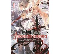 Reborn as an Aristocratic Scoundrel, I Broke the Game and Mastered Magic Beyond Limits! (Light Novel) Vol. 1 - Kaisei Kikuchi - Airship - ebook (ePub) - Livre