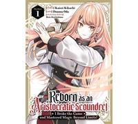 Reborn as an Aristocratic Scoundrel, I Broke the Game and Mastered Magic Beyond Limits! (Manga) Vol. 1 - Kaisei Kikuchi - Seven Seas Entertainment - ebook (ePub illustré) - Livre