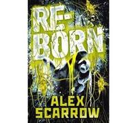 REBORN by Alex Scarrow Alex Scarrow, (Auteur)