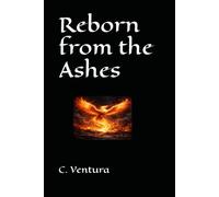 Reborn from the Ashes