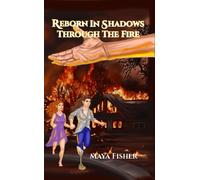 Reborn In Shadows Through The Fire - Maya Fisher - One-Legged Woman Publishing LLC - ebook (ePub) - Livre