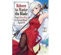 Reborn to Master the Blade: From Hero-King to Extraordinary Squire, Vol. 2 (light novel)