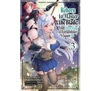 Reborn To Master The Blade: From Hero-King To Extraordinary Squire, Vol. 3 (Manga)