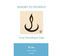REBORN TO YOURSELF: From Wounding to Light