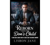 Reborn with the Don’s Child: A Dark Mafia Hidden Identity Secret Baby Billionaire Romance