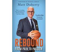 Rebound: From Pain To Passion - Leadership Lessons Learned