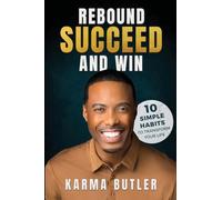 Rebound Succeed and Win: 10 Simple Habits To Transform Your Life