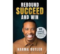 Rebound Succeed and Win: 10 Simple Habits To Transform Your Life