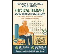 Rebuild and Recharge Your Mind Physical Therapy Word Search Puzzle Book: Fun & Easy To Read Puzzles About Movement, Healing, Exercise, Anatomy, ... Seniors, Retirees, Travel & Relaxation