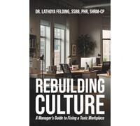 Rebuilding Culture: A Manager’s Guide to Fixing a Toxic Workplace