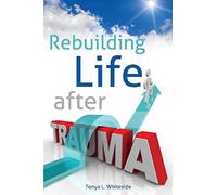 Rebuilding Life After Trauma