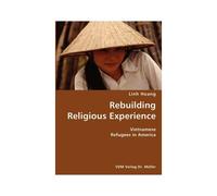 Rebuilding Religious Experience- Vietnamese Refugees In America