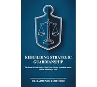 Rebuilding Strategic Guardianship: The Future of Public Safety: Multi-Level Policing, Procedural Justice, and the Rebuilding of Trust