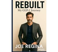 Rebuilt, a GLP-1 Journey: An HPMR Transformation and Everything I Know After 100 Pounds Lost