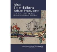 Rébus D'ici Et D'ailleurs - Ecriture, Image, Signe