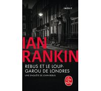 Rebus et Le Loup-garou de Londres: Une enquête de l'inspecteur Rebus- Inédit
