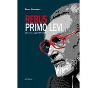 Rebus. Primo Levi. Intervista E Saggi (1981-2023)