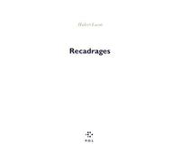 Recadrages - Hubert Lucot - P.o.l. - broché - Roman