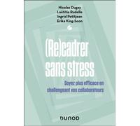 Recadrer sans stress Soyez plus efficace en challengeant vos collaborateurs - Nicolas Dugay - Dunod - broché - Guide