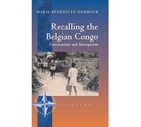 Recalling the Belgian Congo: Conversations and Introspection