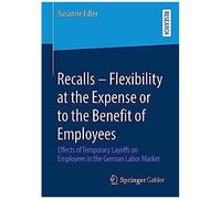 Recalls - Flexibility At The Expense Or To The Benefit Of Employees