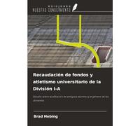Recaudación de fondos y atletismo universitario de la División I-A: Estudio sobre la afiliación de antiguos alumnos y el género de los donantes