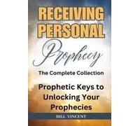 Receiving Personal Prophecy: The Complete Collection