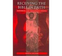 Receiving the Bible in Faith David M. Williams (Auteur)
