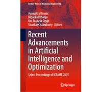 Recent Advancements in Artificial Intelligence and Optimization: Select Proceedings of ICRAME 2025