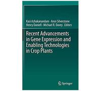 Recent Advancements In Gene Expression And Enabling Technologies In Crop Plants