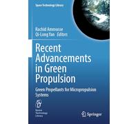 Recent Advancements in Green Propulsion: Green Propellants for Micropropulsion Systems
