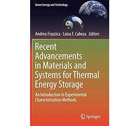 Recent Advancements In Materials And Systems For Thermal Energy Storage